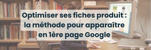 Optimiser ses fiches produits